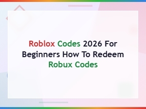Roblox Codes 2026 for Beginners: How to Redeem Robux Codes Easily
